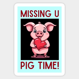Missing You Pig Time | Pig Pun Magnet